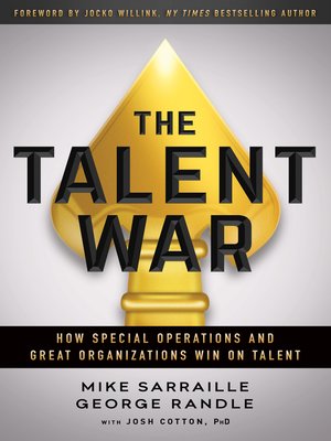 cover image of The Talent War: How Special Operations and Great Organizations Win on Talent
